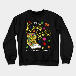 Be A Kind Sole Autism Awareness Puzzle Shoes Be Kind Crewneck Sweatshirt